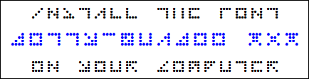 Install the font Dotty-Quadoo 4x4 on your computer